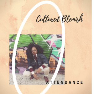 ดาวน์โหลดและฟังเพลง Attendance พร้อมเนื้อเพลงจาก CulturedBlemish