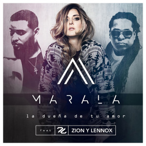 Dengarkan lagu La Dueña de Tu Amor (feat. Zion & Lennox) nyanyian Marala dengan lirik
