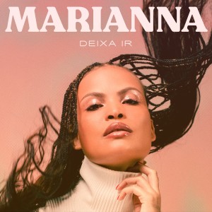 Listen to Deixa Ir song with lyrics from Marianna