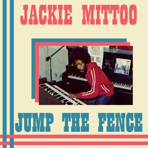 อัลบัม Jump the Fence ศิลปิน Jackie Mittoo