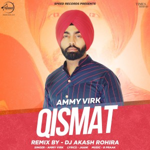 ดาวน์โหลดและฟังเพลง Qismat (DJ Akash Rohira Remix) พร้อมเนื้อเพลงจาก Ammy Virk