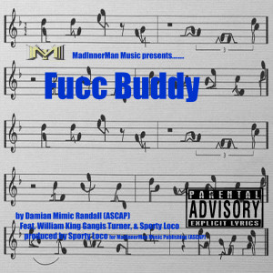 Dengarkan lagu Fucc Buddy (feat. William King Gangis Turner & Sporty Loco) (Explicit) nyanyian Damian Mimic Randall dengan lirik