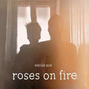 Emilie Zoé的專輯Roses on Fire