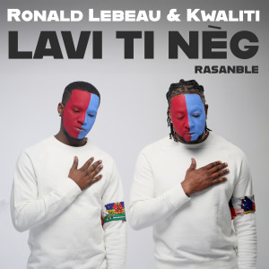 收聽Ronald Lebeau的Lavi Ti Nèg (Rasanble)歌詞歌曲