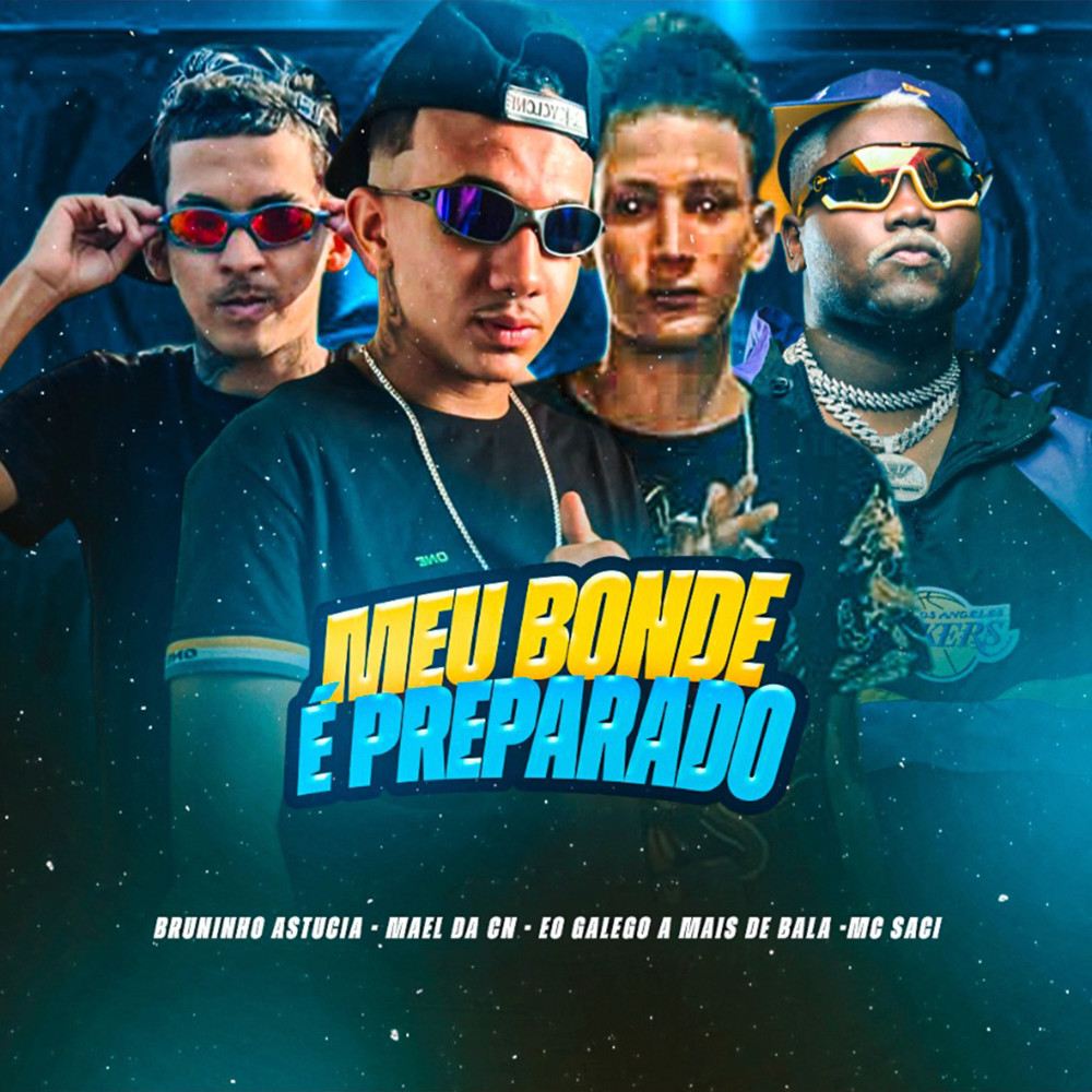 Meu Bonde É Preparado (feat. MC Saci) (Explicit)