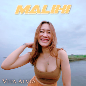 Dengarkan lagu Malihi nyanyian Vita Alvia dengan lirik