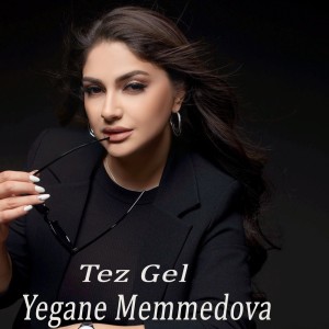 Listen to Tez Gel song with lyrics from Yegane Memmedova