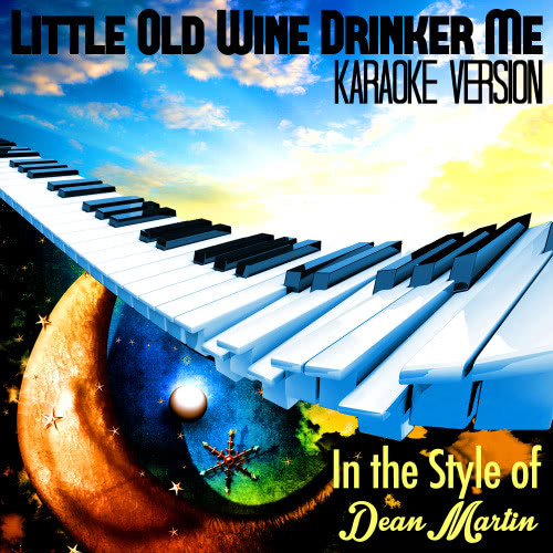 Little Old Wine Drinker Me (In the Style of Dean Martin) [Karaoke Version] (Karaoke Version)