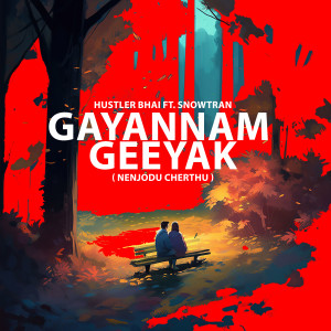 Listen to Gayannam Geeyak (Nenjodu Cherthu) song with lyrics from Hustler Bhai