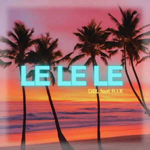 Album Le Le Le from DBL