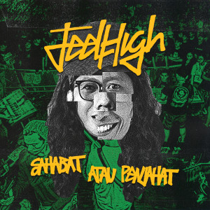 Dengarkan Sahabat Atau Penjahat lagu dari Feel High dengan lirik