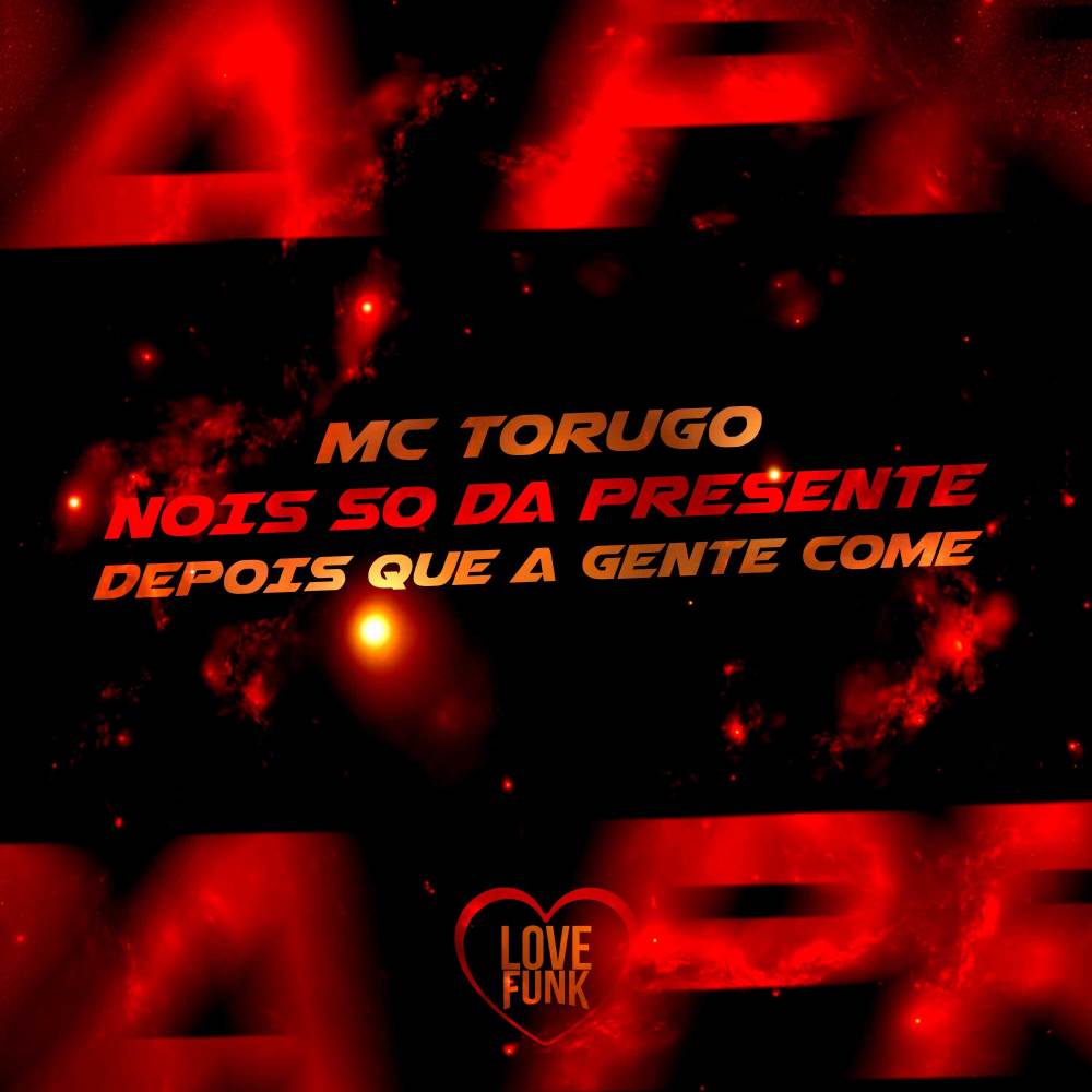 Nois So da Presente Depois Que a Gente Come