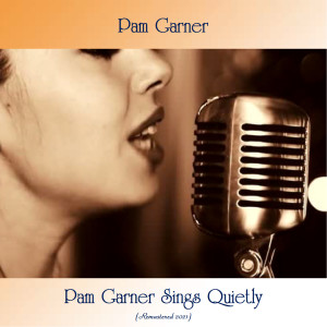 Pam Garner的專輯Pam Garner Sings Quietly (Remastered 2021)