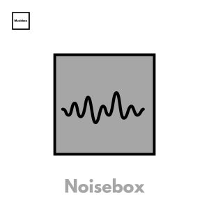 Album Noisebox (Loopable, no fade) oleh Musicbox