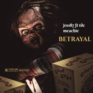 ดาวน์โหลดและฟังเพลง Betrayal (feat. Jro187) (Explicit) พร้อมเนื้อเพลงจาก Tdc meachie