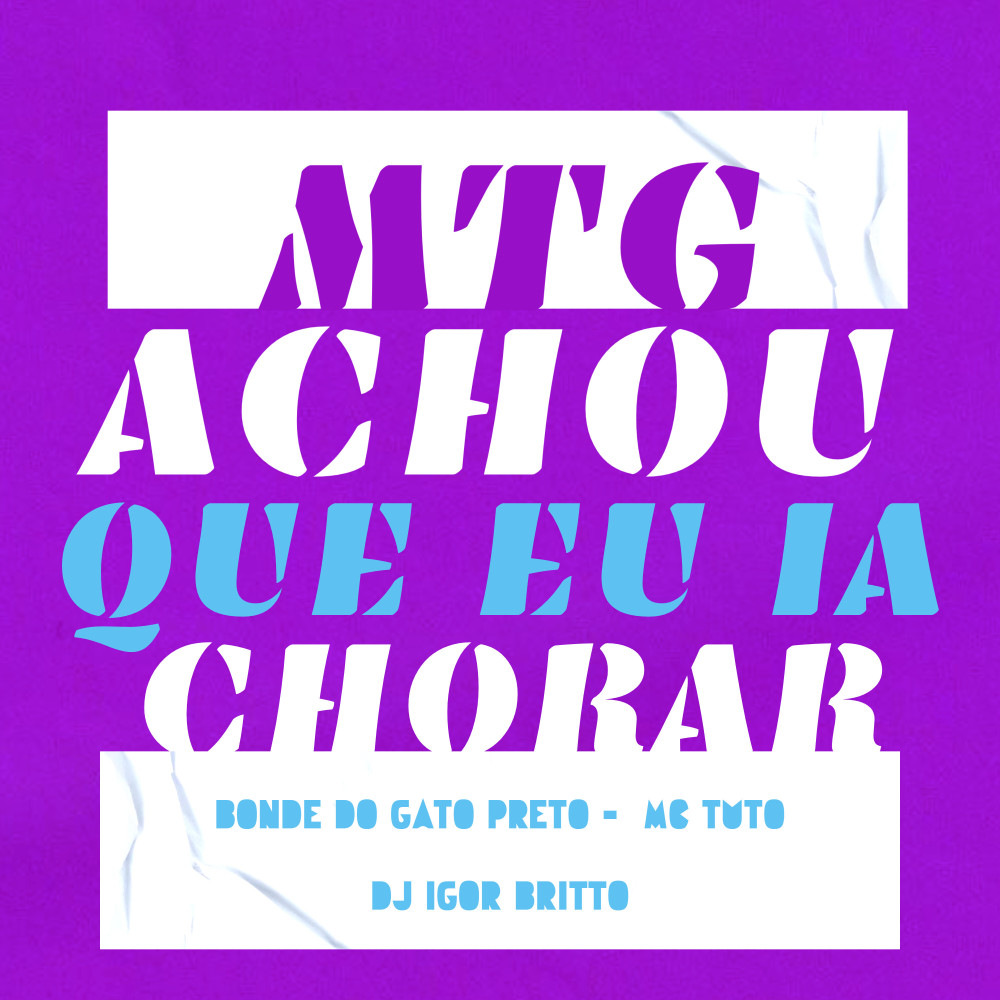 Mtg Achou Que Eu Ia Chorar (feat. MC Tuto) (Explicit)