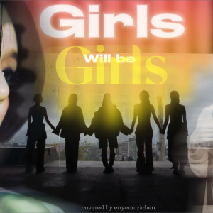 Listen to Girls Will Be Girls (cover: Yan Tregger) (完整版) song with lyrics from 高恩妍enyeon