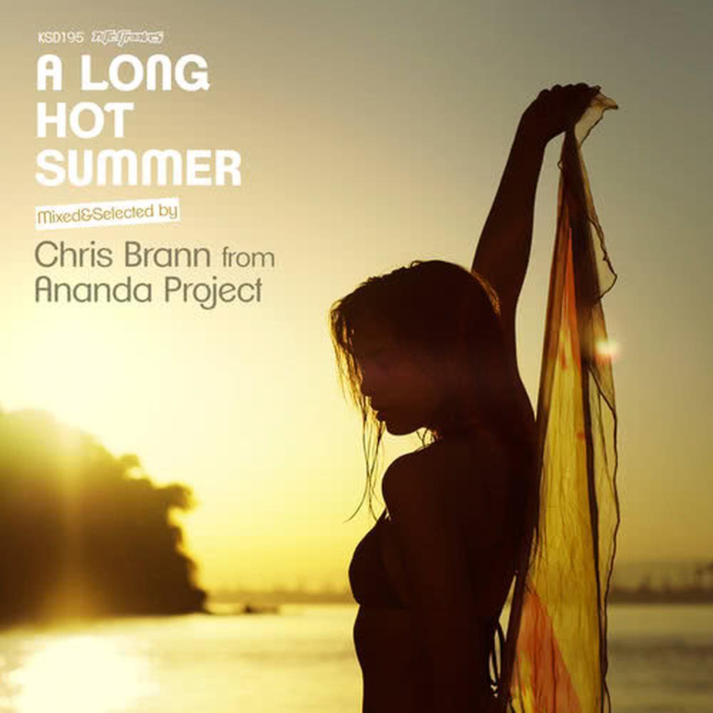 A Long Hot Summer - Mixed &amp; Selected by Chris Brann from Ananda Project (Continuous Mix)