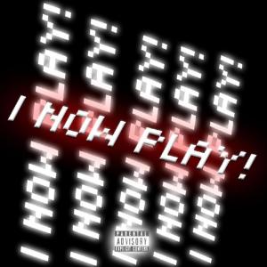 收聽Lil Exit的I NOW PLAY (prod. enferr) (Explicit) (prod. enferr|Explicit)歌詞歌曲