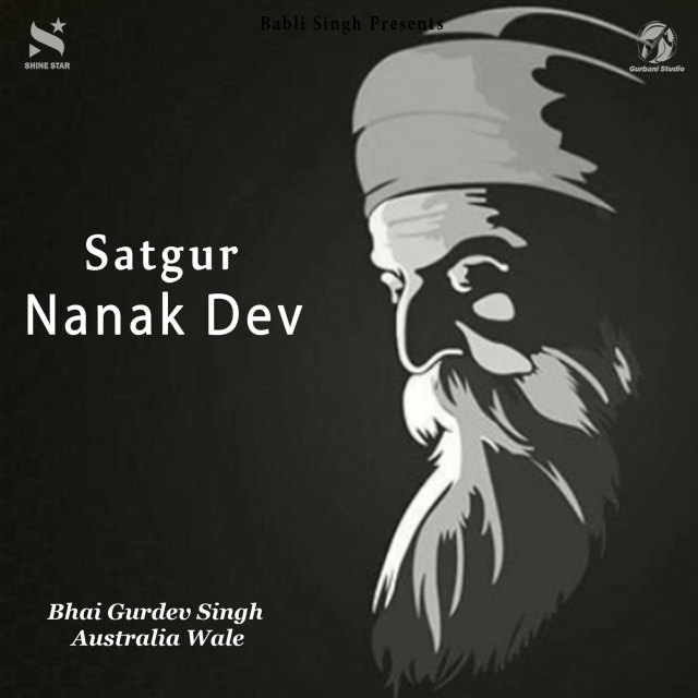 Listen to Satgur Nanak Dev song with lyrics from Bhai Gurdev Singh Australia Wale