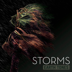 Earth Tones: Storms