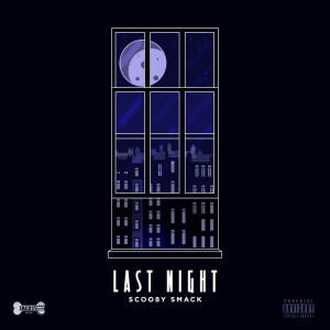 Listen to Last Night (Explicit) song with lyrics from Scoo8y Smack