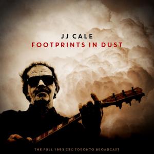 J.J. Cale的专辑Footprints in Dust (Live 1993)