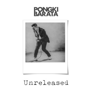 Unreleased dari Pongki Barata