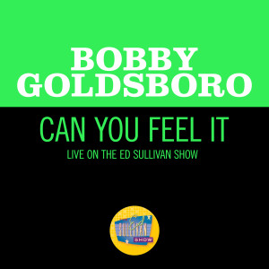 อัลบัม Can You Feel It (Live On The Ed Sullivan Show, February 8, 1970) ศิลปิน Bobby Goldsboro