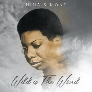 Nina Simone with instrumental accompaniment的專輯Wild Is The Wind