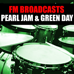 Pearl Jam的专辑FM Broadcasts Pearl Jam & Green Day
