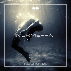 Nick Vierra的專輯Touch on Me