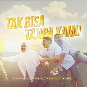 Album Tak Bisa Tanpa Kamu oleh Syakir Daulay