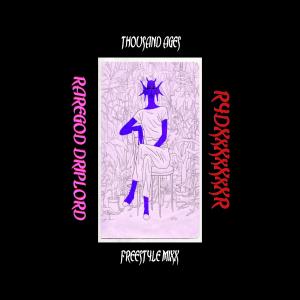 收听Rydxr的THOUSAND AGES (FREESTYLE MIX) (Explicit) (FREESTYLE MIX|Explicit)歌词歌曲