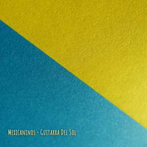 Dengarkan lagu Guitarra Del Sol nyanyian Mexicaninos dengan lirik