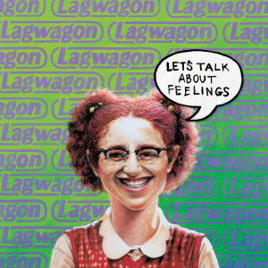 Lagwagon的專輯Let's Talk About Feelings (Reissue)