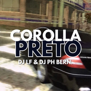 收聽DJ LF的NO COROLLA PRETO (Explicit)歌詞歌曲