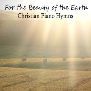 收聽1930s的For the Beauty of the Earth歌詞歌曲