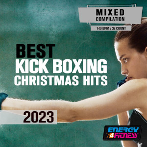 อัลบัม Best Kick Boxing Christmas Hits 2023 140 Bpm / 32 Count ศิลปิน Various