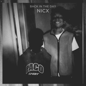 ดาวน์โหลดและฟังเพลง Back In The Day (Explicit) พร้อมเนื้อเพลงจาก NicX