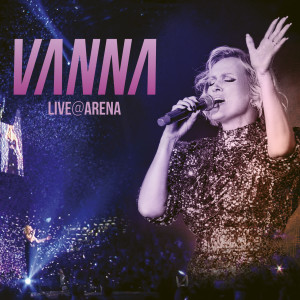 Album Live @ Arena oleh Vanna