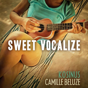 อัลบัม Sweet Vocalize ศิลปิน Camille Beluze