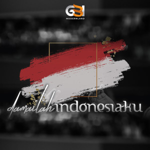 ดาวน์โหลดและฟังเพลง Damailah Indonesiaku พร้อมเนื้อเพลงจาก GBI Modernland