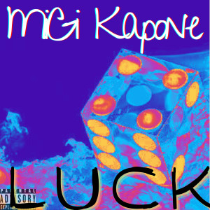 MiGi Kapone的专辑Luck (Slowed) [Explicit]