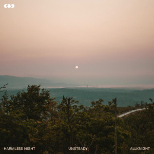 Listen to Unsteady song with lyrics from Harmless Night