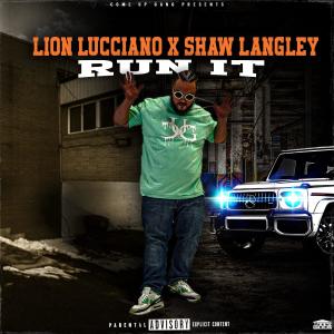 อัลบัม Run It (feat. Shaw Langley) [Explicit] ศิลปิน Lion Luciano
