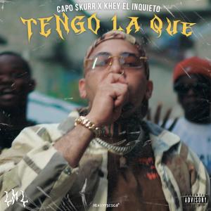 收聽Capo $kurr的Tengo La Que (feat. khey el inquieto)歌詞歌曲