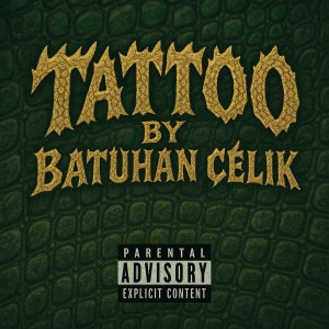 Album Tattoo by Batuhan Çelik (Explicit) from PANZER