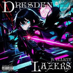 Dresden的專輯LAZERS (feat. ✰ILLICIT✰) [Explicit]