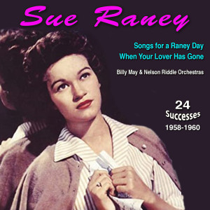 Sue Raney的專輯Sue Raney - Songs for a Raney Day (When Your Lover Has Gone (1958-1960))